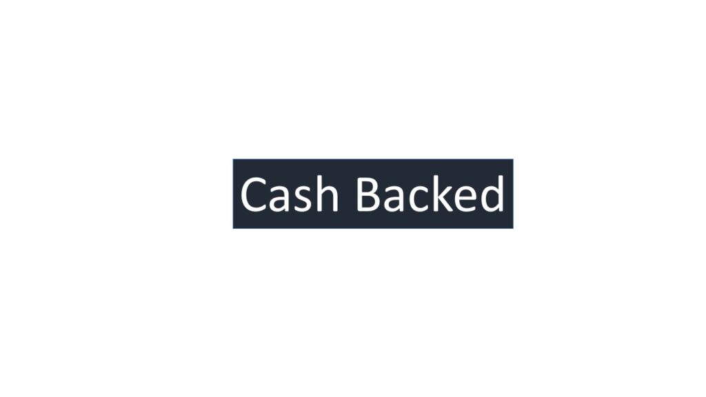 Cash Backed